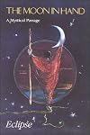 The Moon in Hand : A Mystical Passage