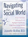 Navigating the Social World: A Curriculum for Individuals with Asperger's Syndrome, High Functioning Autism and Related Disorders
