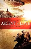 Ascent To Love A Guide To Dantes Divine Comedy