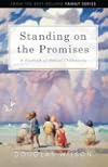 Standing on the Promises: A Handbook of Biblical Childrearing