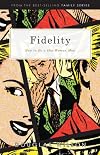 Fidelity: How to be a One-Woman Man