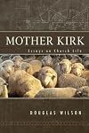 Mother Kirk: Essays on Church Life