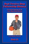 Real Twelve Step Fellowship History