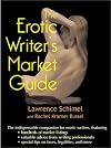 The Erotic Writer's Market Guide: Advice, Tips, and Market Listings for the Aspiring Professional Erotica Writer