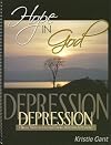Hope in God: A Biblical Perspective for Understanding, Overcoming and Preventing Depression
