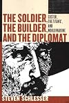 The Soldier, the Builder & the Diplomat: Essays on Custer, the Titanic, and World War I
