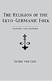 The Religion Of The Aryogermanic Folk Esoteric And Exoteric