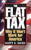 The flat tax : why it won't work for America