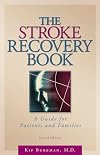 The Stroke Recovery Book: A Guide for Patients and Families