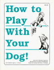 Cover of How to Play With Your Dog!