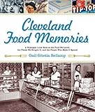 Cleveland Food Memories A Nostalgic Look Back At The Food We Loved The Places We Bought It And The People Who Made It Special