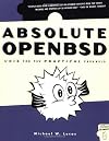 Absolute OpenBSD: Unix for the Practical Paranoid