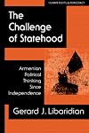 The Challenge of Statehood: Armenian Political Thinking Since Independence (Human Rights & Democracy)