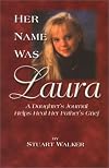 Her Name Was Laura: A Daughter's Journal Helps Heal Her Father's Grief