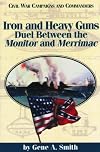 Iron and Heavy Guns: Duel Between the Monitor and Merrimac
