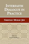 Interfaith Dialogue in Practice: Christian, Muslim, Jew