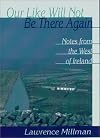 Our Like Will Not Be There Again: Notes from the West of Ireland