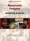 Opportunity Foregone: Education in Brazil (Inter-American Development Bank)