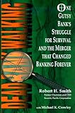 One Gutsy Banks Struggle For Survival and the Merger that changed banking forever