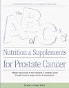 The ABC's of Nutrition & Supplements for Prostate Cancer