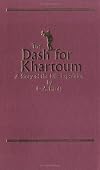 The Dash for Khartoum : A Tale of the Nile Expedition. Also includes Camp life in Abyssinia (Works of G. A. Henty)