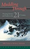 Muddling Through: Pursuing Science and Truth in the Twenty-first Century