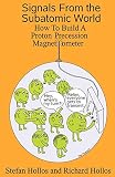 Signals From The Subatomic World How To Build A Proton Precession Magnetometer
