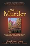 Will to Murder: The True Story Behind the Crimes & Trials Surrounding the Glensheen Killings