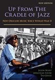 Up From The Cradle Of Jazz New Orleans Music Since World War Ii