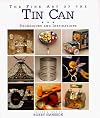 The Fine Art of the Tin Can: Techniques and Inspirations