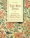 The Red Dyes: Cochineal, Madder and Murex Purple: A World Tour of Textile Techniques