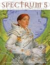 Spectrum 5: The Best in Contemporary Fantastic Art (Spectrum (Underwood Books))