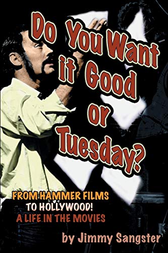 Do You Want It Good or Tuesday? from Hammer Films to Hollywood book cover