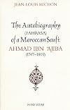 The Autobiography of a Moroccan Sufi