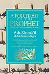 A Portrait of the Prophet: As Seen by His Contemporaries