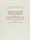 Roman Baths and Bathing: Proceedings of the First International Conference on Roman Baths Held at Bath, England March 30Th-April 4th 1992