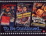 To Be Continued 1930s 1940s Serial Movie Posters Illustrated History Of Movies Through Posters Volume 16 Vol 16