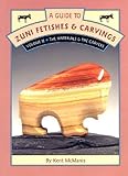 A Guide to Zuni Fetishes & Carvings, Volume II: The Materials & The Carvers