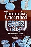 Turquoise Unearthed An Illustrated Guide