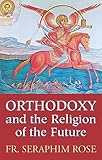 Orthodoxy And The Religion Of The Future