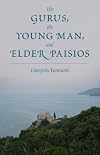The Gurus, the Young Man, and Elder Paisios