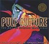 Pulp culture : the art of fiction magazines
