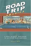 Road Trip America: A State-By-State Tour Guide to Offbeat Destinations