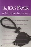 The Jesus Prayer: A Gift from the Fathers