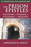 The Prison Epistles: Philippians, Ephesians, Colossians, Philemon (Orthodox Bible Study Companion)