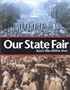 Our State Fair: Iowa's Blue Ribbon Story