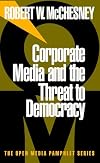 Corporate Media and the Threat to Democracy