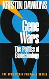 Gene Wars: the Politics of Biotechnology