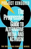 The Progressive Guide To Alternative Media And Activism