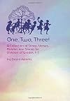 One, Two, Three! A Collection of Songs, Verses, Riddles, and Stories for Children of Grades 1-3